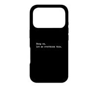 Hang on let me overthink this Case for iPhone 17 Pro
