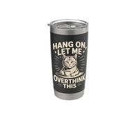Hang On Let Me Overthink This Cat Coffee Stainless Steel Insulated Tumbler