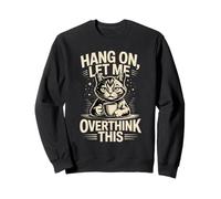 Hang On Let Me Overthink This Cat Coffee Sweatshirt