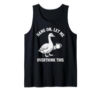 Hang On, Let Me Overthink This Cool Duck Animal Lover Humor Tank Top
