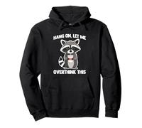 Hang On, Let Me Overthink This -Fun Saying Sarcastic Raccoon Pullover Hoodie