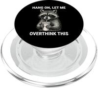Hang On Let Me Overthink This Funny Raccoon PopSockets PopGrip for MagSafe