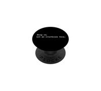 Hang on let me overthink this PopSockets Adhesive PopGrip