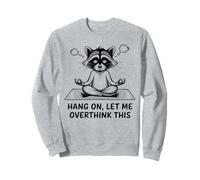 Hang On Let Me Overthink This Raccoon Tshirt Funny Sarcastic Sweatshirt