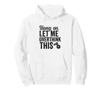 Hang On Let Me Overthink This Rough Gears Black Text Pullover Hoodie