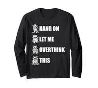 Hang On Let Me Overthink This Sarcastic Raccoon Long Sleeve T-Shirt