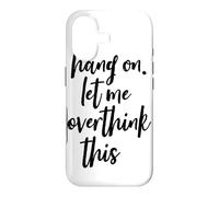 Hang On Let Me Overthink This Tall Script Case for iPhone 17