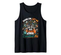 Hang ON, LET ME Overthink This Thinking Raccoon Tank Top