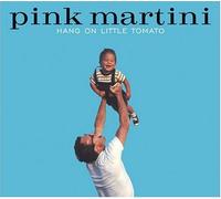 Hang On Little Tomato by Pink Martini (2004-10-19)