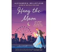 Hang the Moon: A Novel