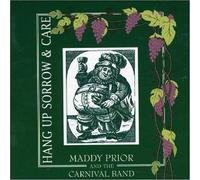 Hang Up Sorrow & Care By Maddy Prior (2008-12-08)