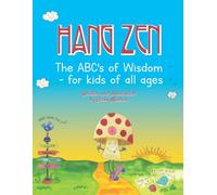 Hang Zen: The ABC’s of Wisdom for Kids - A Fun and Inspirational Rhyming Book on Kindness, Mindfulness, and Positivity