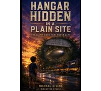Hangar Hidden in a Plain Site: The Blimp Base That Never Left