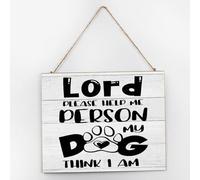 Hanging Artwork Decoration Wooden Signs Lord Please Help Me Be The Person My Dogs Think I Am Antique Wall Art Wood Plaque Sign 10x12 Inch Wooden Hanging Signs Home Decor for Nursery Window
