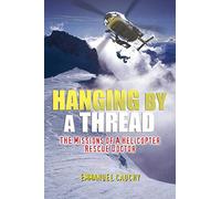 Hanging by a Thread: The Missions of a Helicopter Rescue Doctor