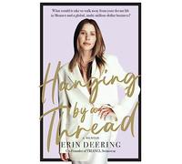 Hanging By a Thread: What would it take to walk away from your dream life in Monaco and a global, multi-million-dollar business