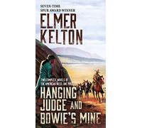 Hanging Judge and Bowie's Mine