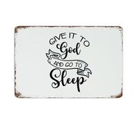 Hanging Metal Tin Sign Give It to God And Go to Sleep Room Decor for Men Garage Signs for Cabin Men Gate Art Poster Gift for Office 12x18 Inch