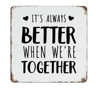 Hanging Metal Tin Sign It's Always Better When We're Together Home Décor Garage Signs for House Entryway Office Art Poster Gift for Pubs Club 12x12 Inch