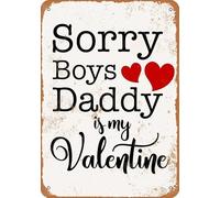Hanging Metal Tin Sign Sorry Boys Daddy is My Valentine Retro Wall Decor for Home, Cafe, and Garden - Aluminum Sign for Men & WomenTin Sign 8X12 Inches