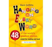 Hanging on Every Word: 48 Of The World's Greatest Stories, Retold For Reading Aloud