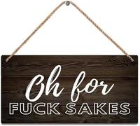 Hanging Wall Sign Decorative Plaque Sign Funny Desk Sign Oh For Fuck Sakes Funny Sign Wood Sign Hanging Plaque Patio Decoration Rustic Wall Decor Wooden Sign 5X10 Inch