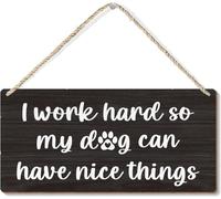 Hanging Wall Sign Wooden, Funny Dog Signs I Work Hard So My Dog Can Have Nice Things Pet Lover Wall Plaque, For Home Living Room Bedroom Entryway Dog Kennel Dog Owner Humor Decor 12X8 Inch
