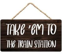 Hanging Wall Sign Wooden, Rustic Take 'Em To The Train Station Casual Vibe Wall Plaque, Rustic Wood Sign For Home Family Entryway Living Room Bedroom Hangout Space Decor 12X8 Inch