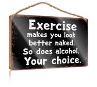 Hanging Wood Home Wall Sign Exercise Vs Alcohol: Your Choice For Looking Better Naked Wooden Sign Wooden Door Sign Porch Decorations(20X30CM)
