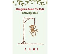 Hangman Game for Kids • Activity Book: Puzzle Game Book for Kids • More Than 100 Hangman Templates Ready to Play • Word Games for Kids Ages 8 and up