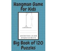 Hangman Game For Kids: Big Book of 120 Puzzles