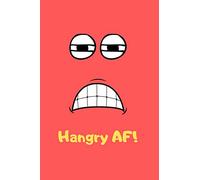 Hangry AF : Great Gift For Your Coworker Colleague School Friend - Red: A Funny Notebook/Notepad For Your Favorite Colleague Coworker School Friend