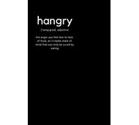 Hangry: :The Definition Notebook 6x9 Journal with beautiful matte finish softcover design, 120 White Dot Grid Pages (Journals for writing Daily Affirmations)
