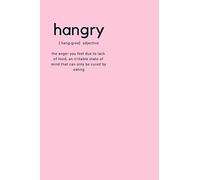 Hangry: :The Definition Notebook 6x9 Journal with beautiful pink matte finish softcover design, 120 White Dot Grid Pages (Journals for writing Daily Affirmations)