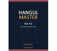 Hangul Master Book 1: Letters: Master Korean Letters Step by Step - 40 Characters with 3 Writing Styles