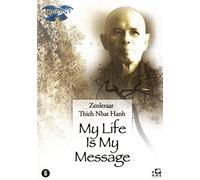 Hanh, Thich Nhat - My life is my message