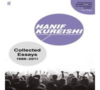 Hanif Kureishi Collected Essays : 1986-2011 Paperback Book Hanif Kureishi Multicolor