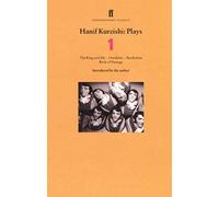 Hanif Kureishi Plays 1: King and Me; Outskirts; Borderline; Birds of Passage