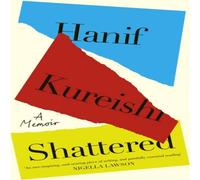 Hanif Kureishi Shattered Hardback Book Hanif Kureishi Multicolor