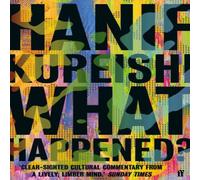 Hanif Kureishi What Happened? Paperback Book Hanif Kureishi Multicolor