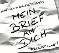 Haniger'S Quartett - Mein Brief An Dich-Fallstudie ?