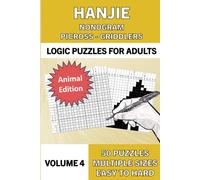 Hanjie Puzzle Book for Adults, Volume 4: 50 Logic Picture Puzzles from Easy to Hard: Themed edition: Animal nonograms (Hanjie Books for Adults: Logic ... known as Nonograms ¦ Picross ¦ Griddlers)