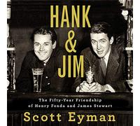 Hank and Jim: The Fifty-Year Friendship of Henry Fonda and James Stewart