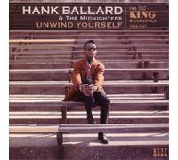 Hank Ballard & The Midnighters – Unwind Yourself: The King Recordings 1964-1967 – Kent Display