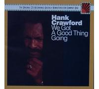 Hank Crawford - We Got a Good Thing Going (UK Import)