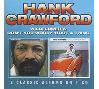 Hank Crawford - Wildflower / Don't Worry About