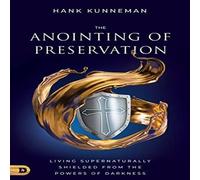 Hank Kunneman The Anointing of Preservation: Living Supernaturally Shielded from Hank Kunneman Multicolor