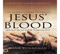 Hank Kunneman The Supernatural Power of Jesus' Blood: Applying the Blessings Hank Kunneman Multicolor