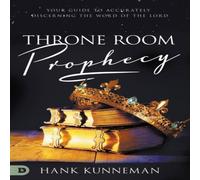 Hank Kunneman Throne Room Prophecy: Your Guide to Accurately Discerning the Word Hank Kunneman Multicolor