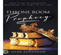 Hank Kunneman Throne Room Prophecy: Your Guide to Accurately Discerning the Word Hank Kunneman Multicolor